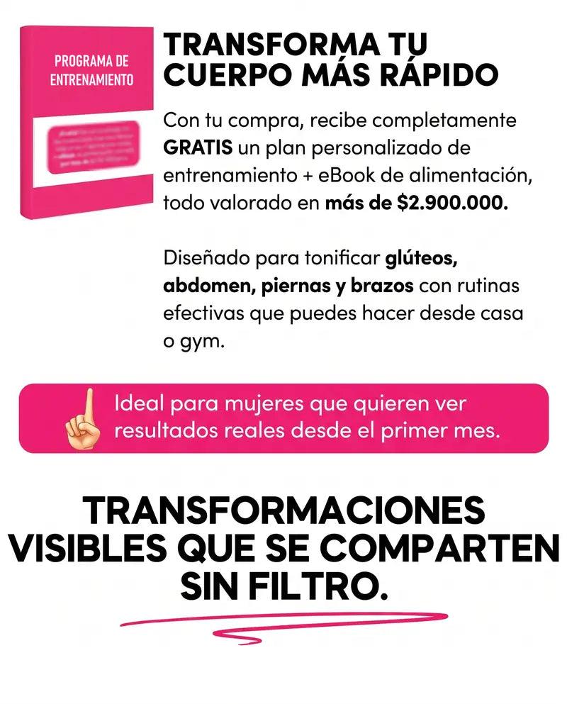 Transforma tu cuerpo más rápido: plan de entrenamiento personalizado y eBook de alimentación gratis con tu compra, valorados en más de 2.900.000 pesos