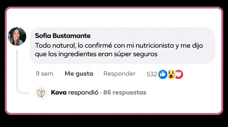 Comentario de Sofia Bustamante: todo natural, lo confirmé con mi nutricionista